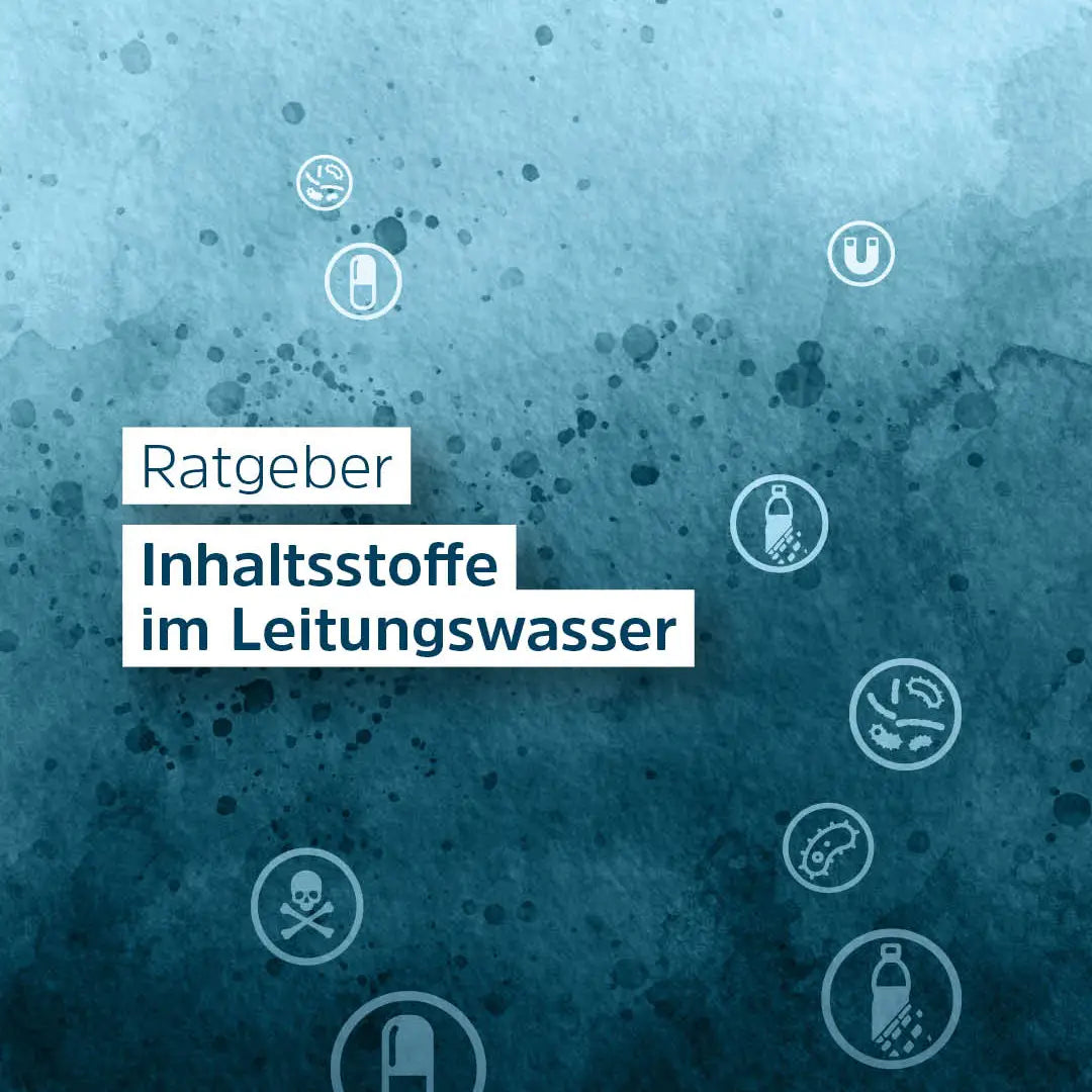 Inhaltsstoffe im Leitungswasser: Mineralien, Härte, Schadstoffe