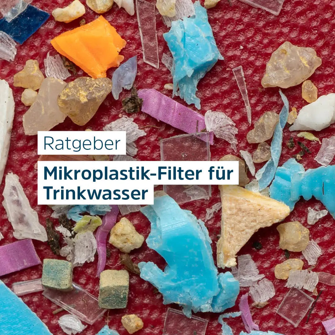 Mikroplastik im Trinkwasser filtern