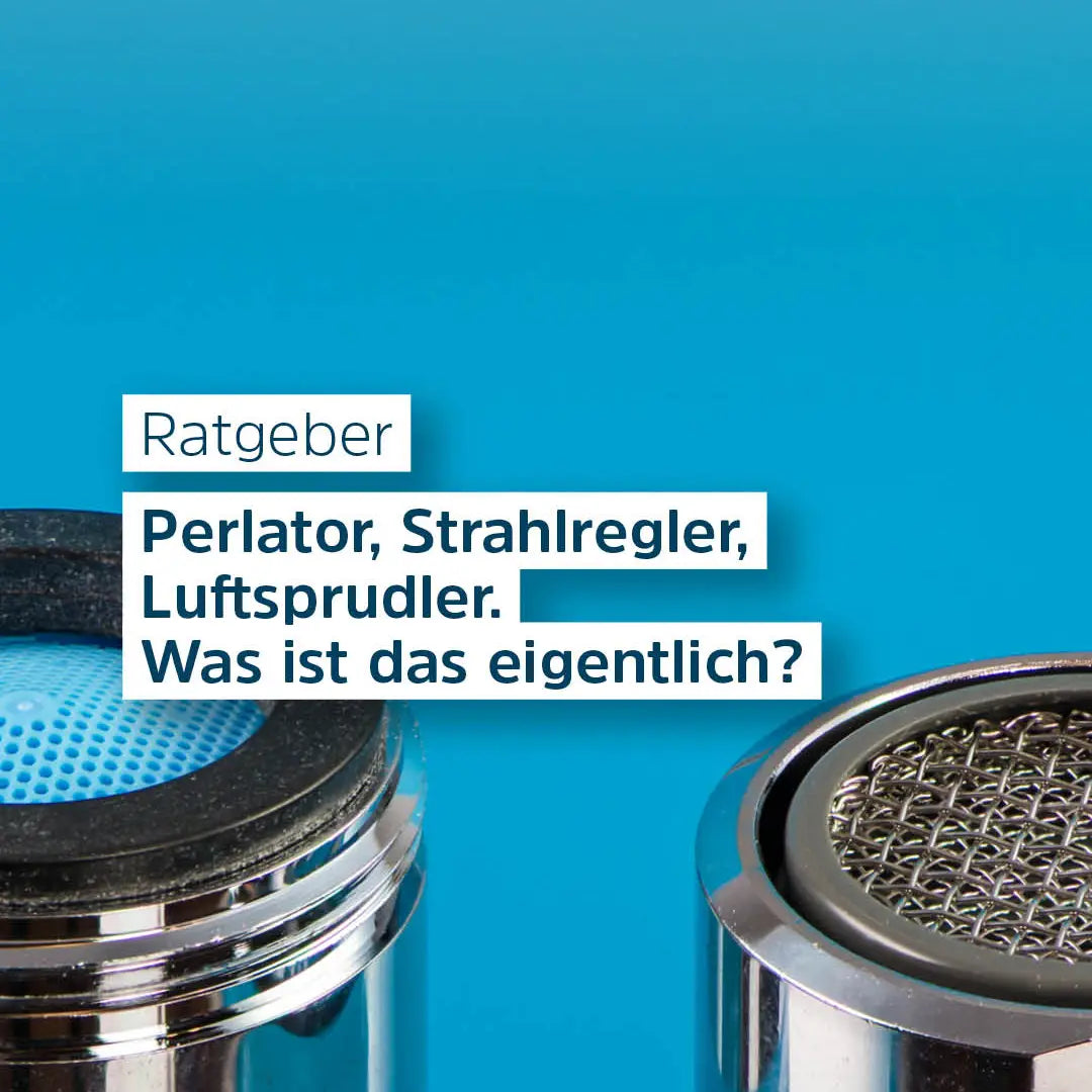 Perlator und Strahlregler: der Unterschied und welche Größe passt