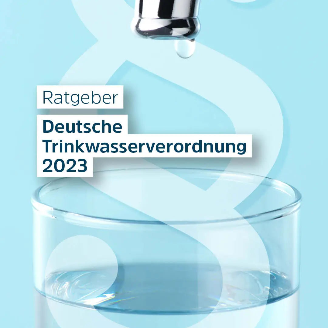 Trinkwasserverordnung: welche Fassung gilt und welche Grenzwerte